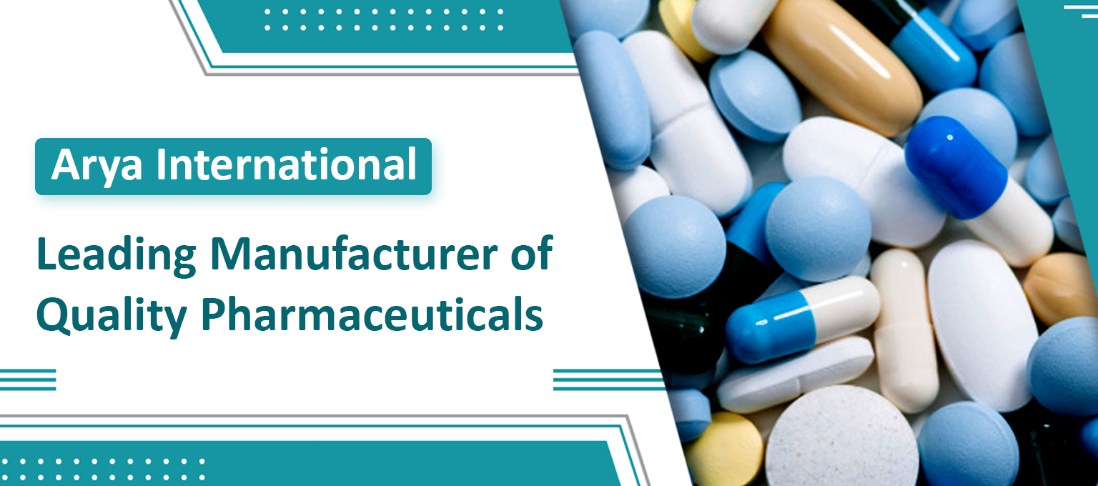 Arya International: Leading Manufacturer of Quality Pharmaceuticals